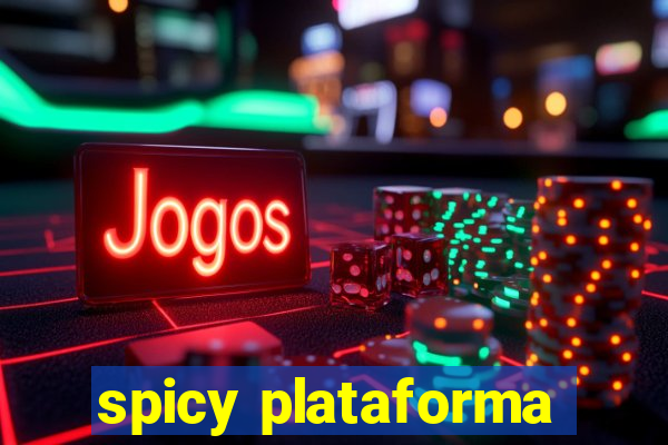 spicy plataforma